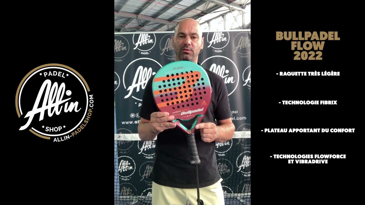 découvrez le bullpadel flow 2022: le must have de l'année chez