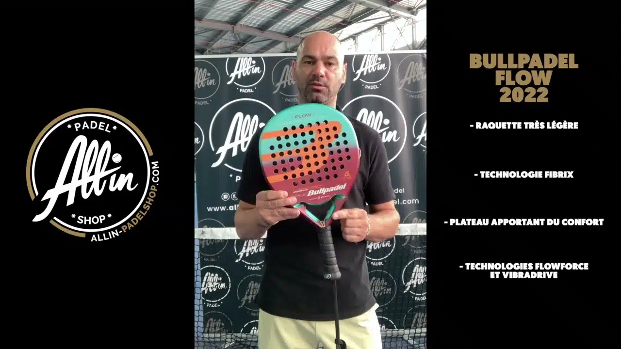 découvrez le bullpadel flow 2022: le must have de l'année chez